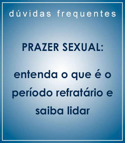 Prazer sexual: entenda o período refratário